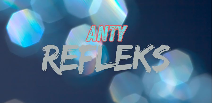 Antyrefleks - standard czy zachcianka?